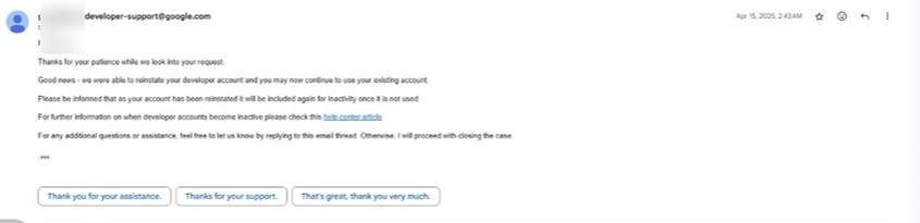 Email from Google Play developer support confirming a developer account was reinstated after inactivity closure